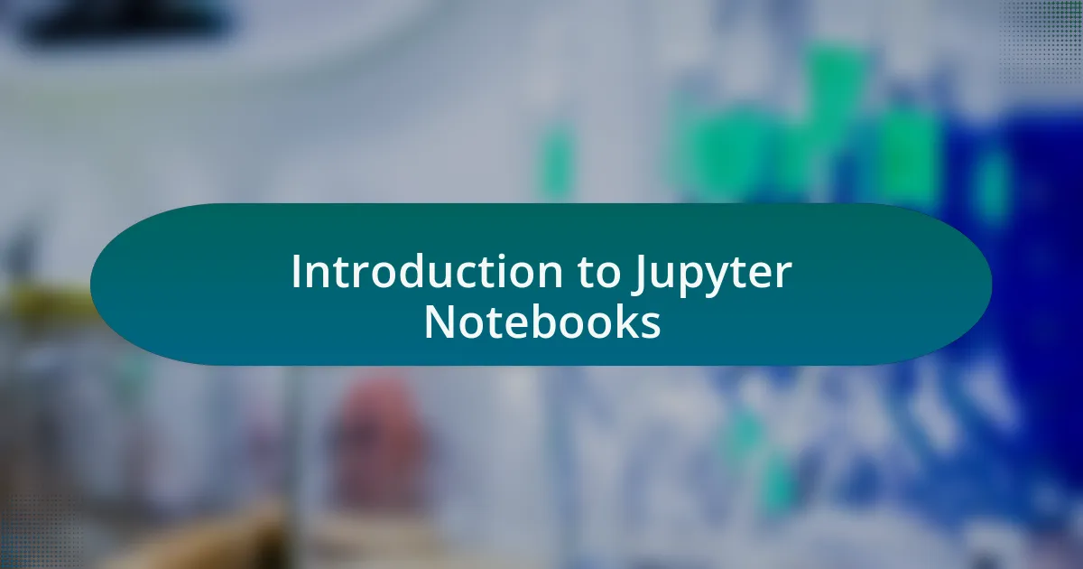 Introduction to Jupyter Notebooks