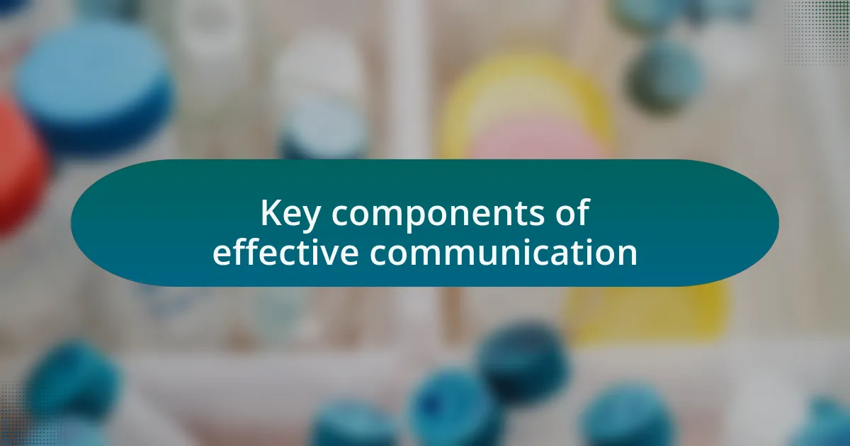 Key components of effective communication