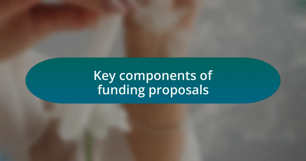 Key components of funding proposals