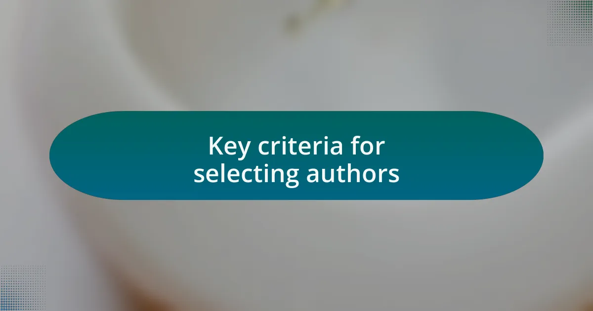 Key criteria for selecting authors