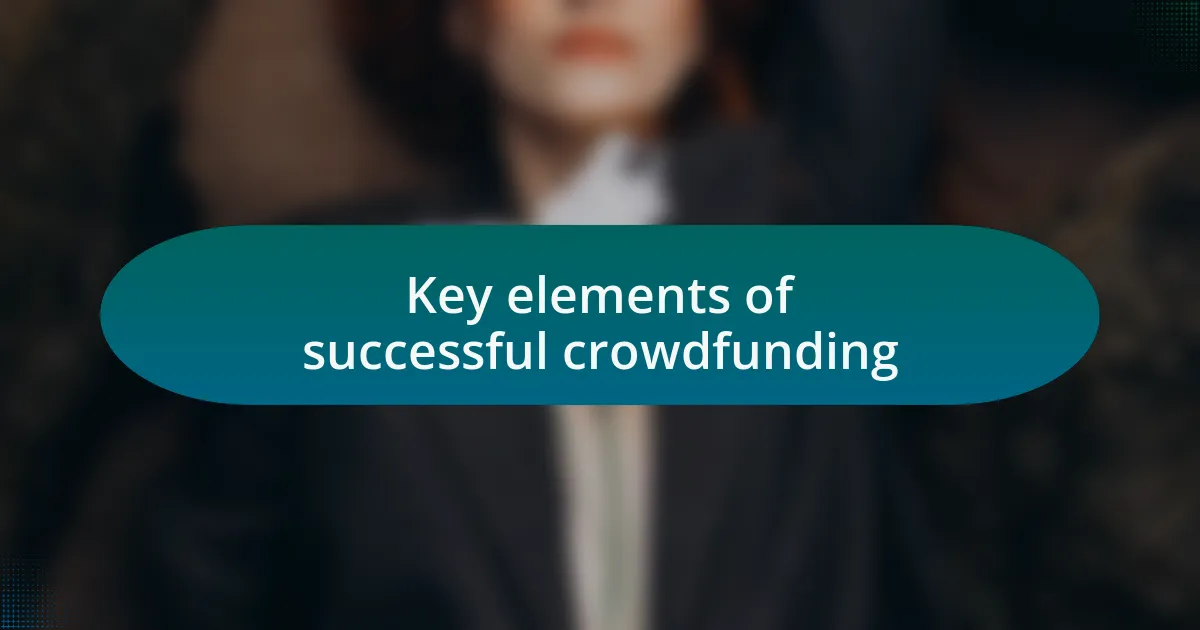 Key elements of successful crowdfunding