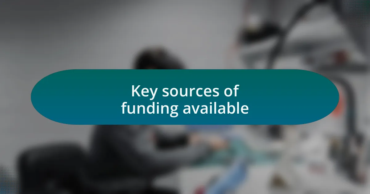Key sources of funding available