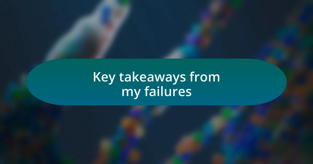 Key takeaways from my failures