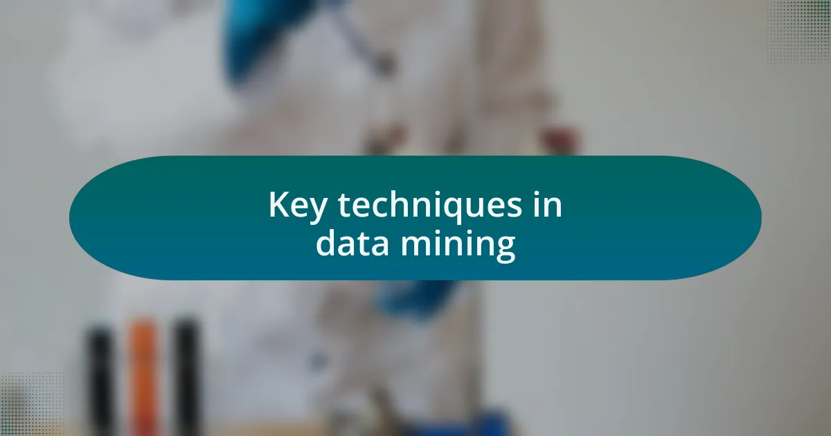 Key techniques in data mining
