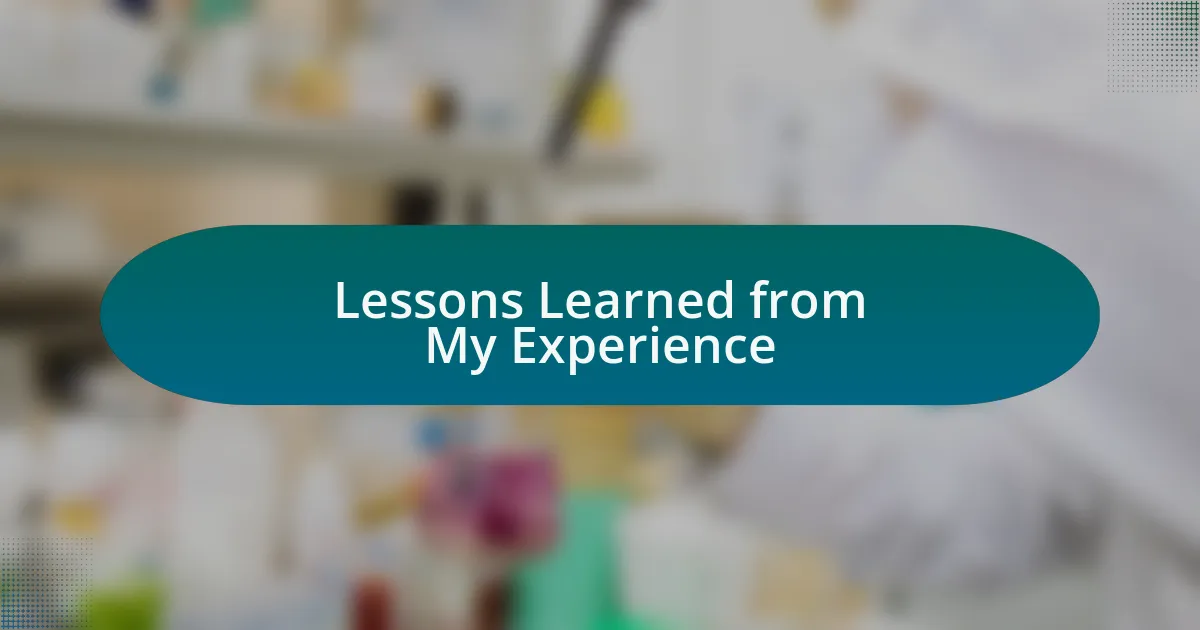 Lessons Learned from My Experience