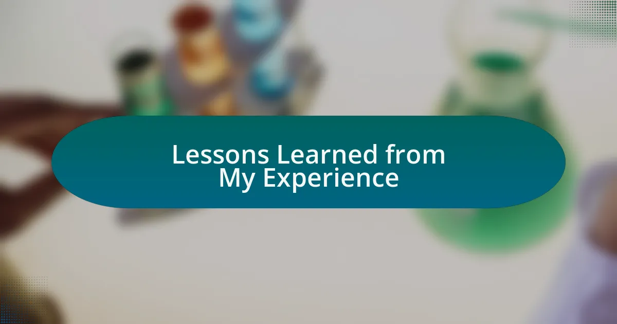Lessons Learned from My Experience
