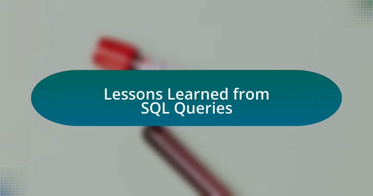 Lessons Learned from SQL Queries