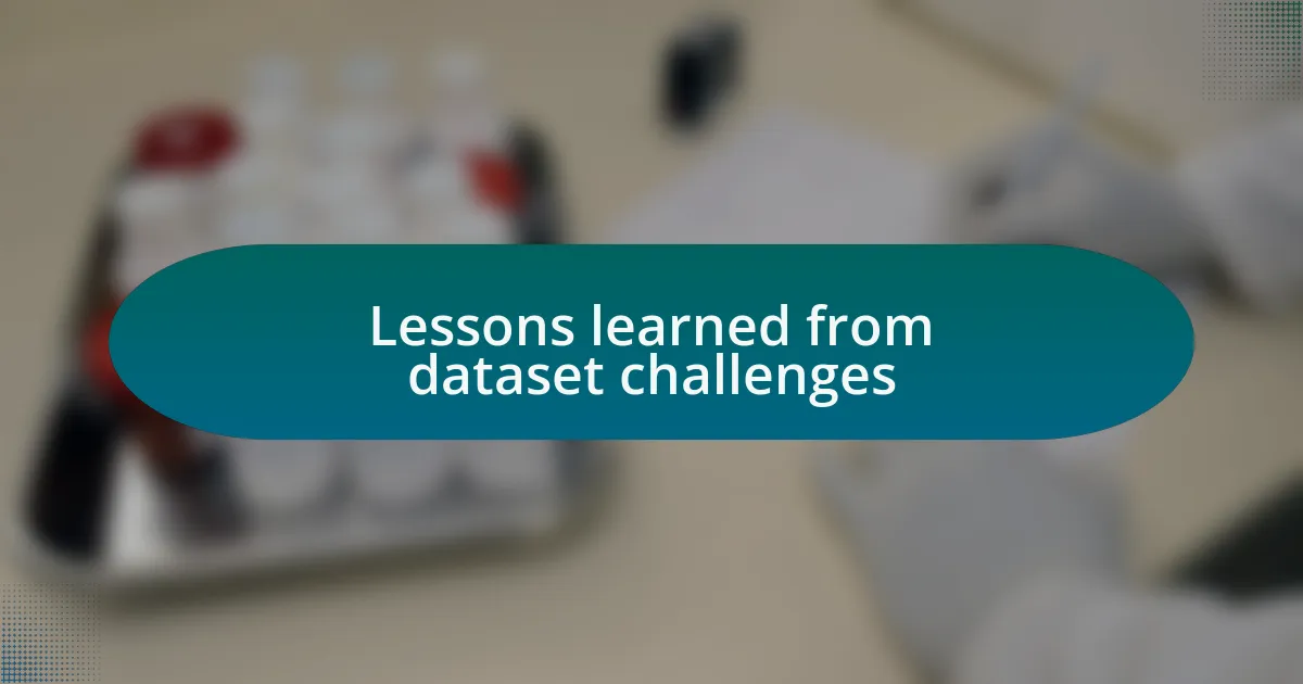 Lessons learned from dataset challenges