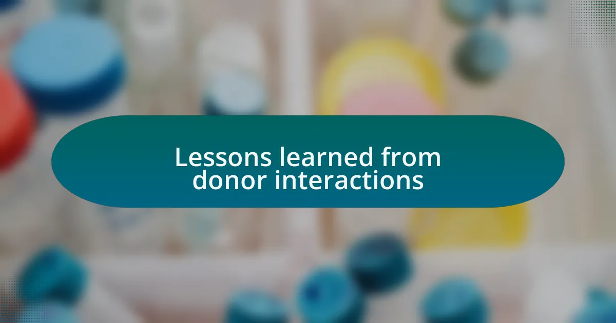 Lessons learned from donor interactions