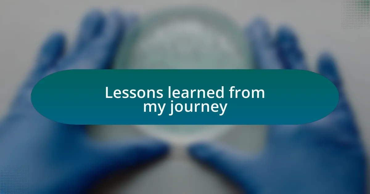 Lessons learned from my journey