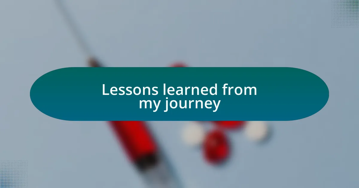 Lessons learned from my journey