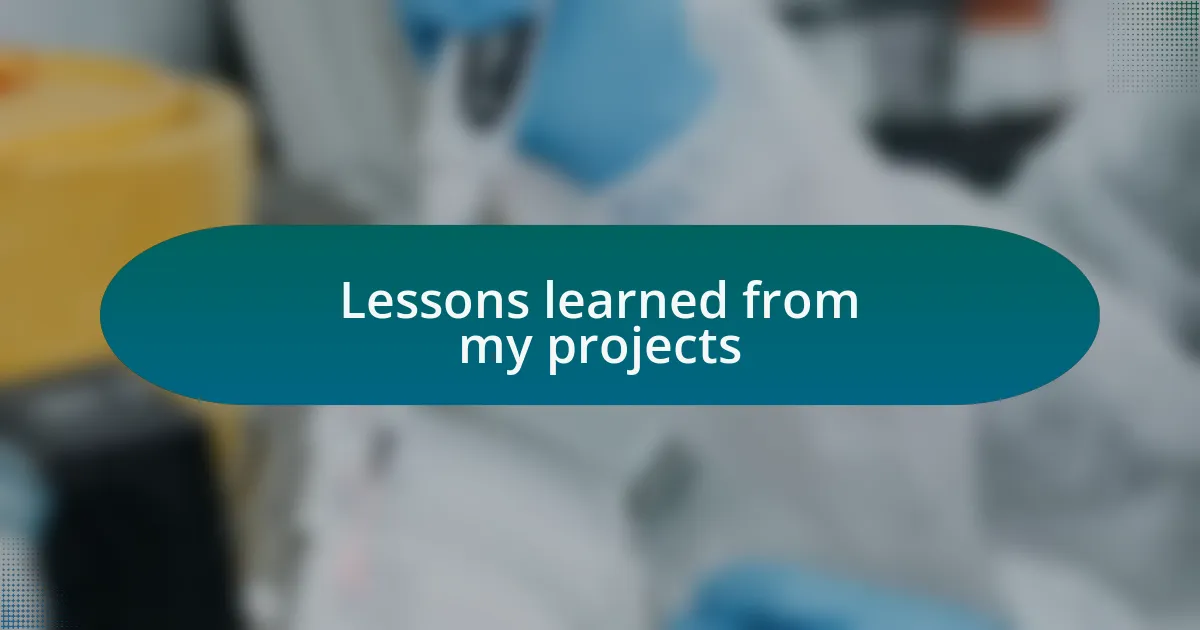 Lessons learned from my projects