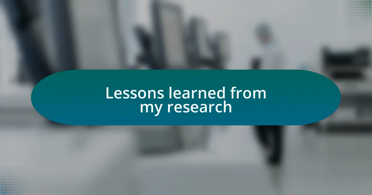 Lessons learned from my research