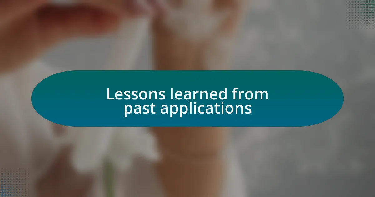 Lessons learned from past applications