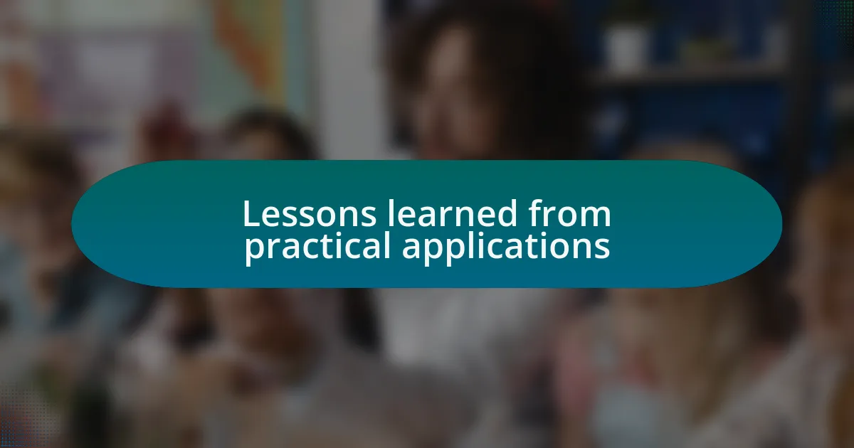 Lessons learned from practical applications
