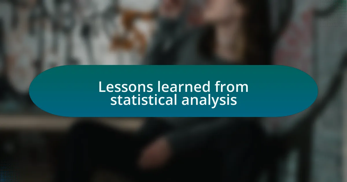 Lessons learned from statistical analysis