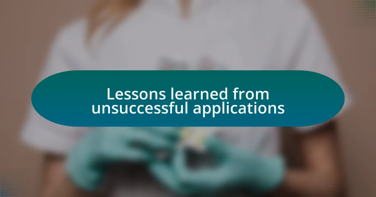 Lessons learned from unsuccessful applications