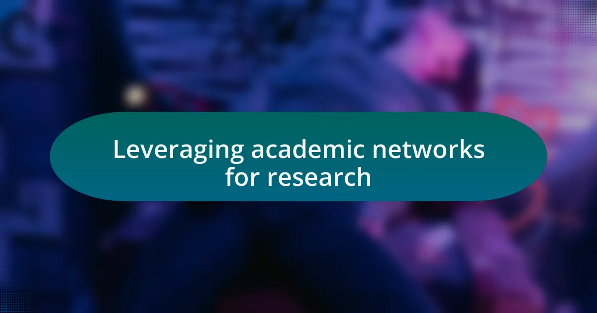 Leveraging academic networks for research