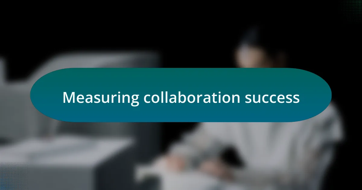 Measuring collaboration success