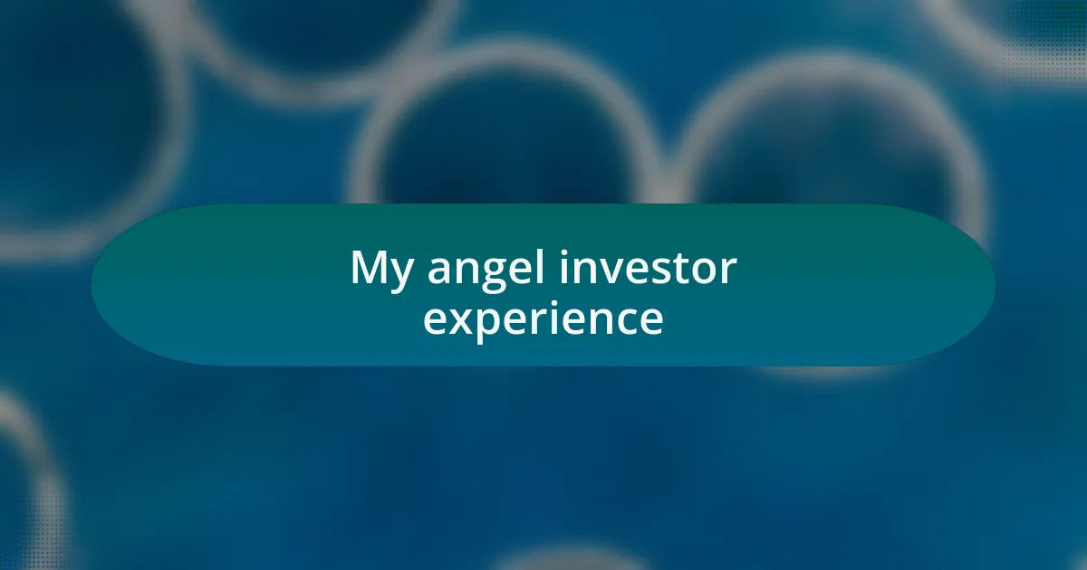 My angel investor experience