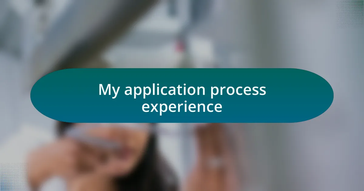 My application process experience
