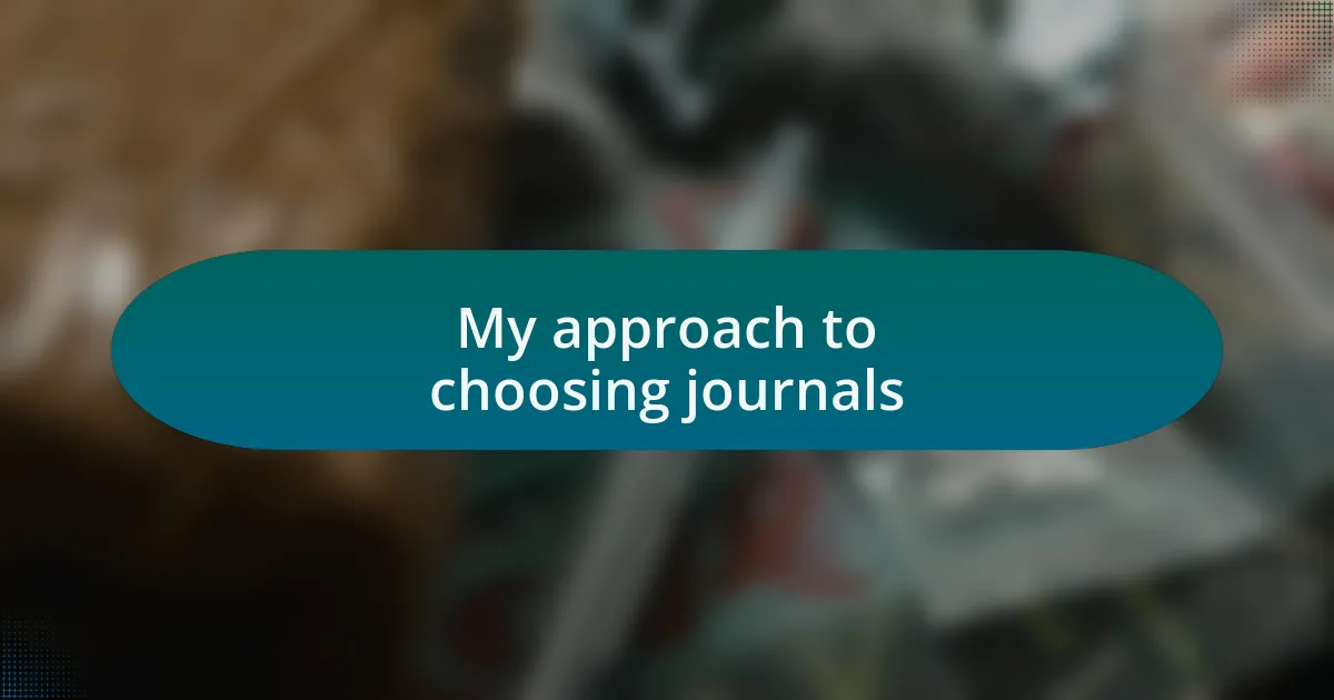 My approach to choosing journals