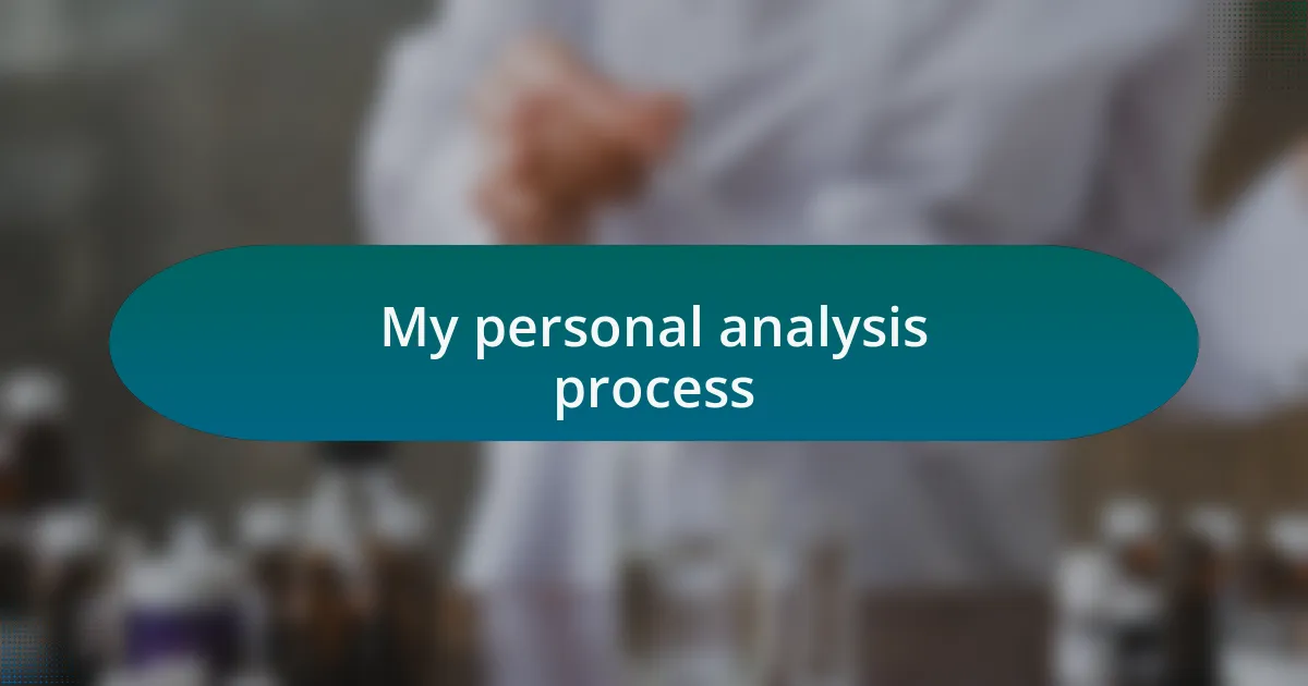 My personal analysis process