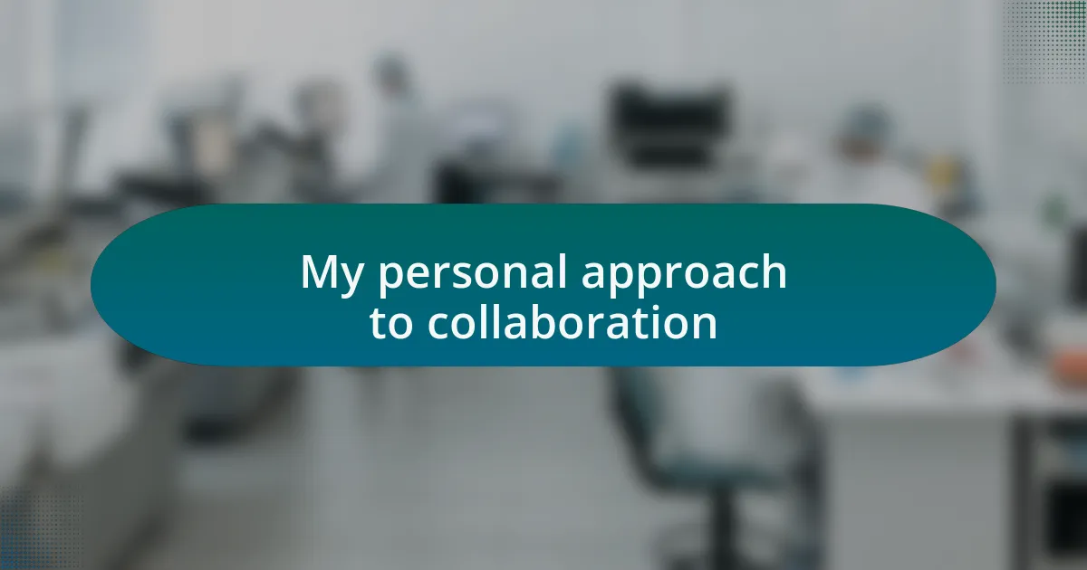 My personal approach to collaboration