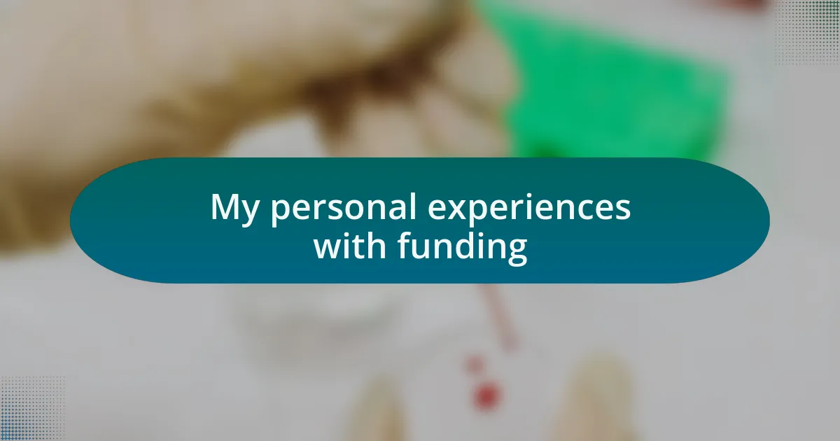 My personal experiences with funding