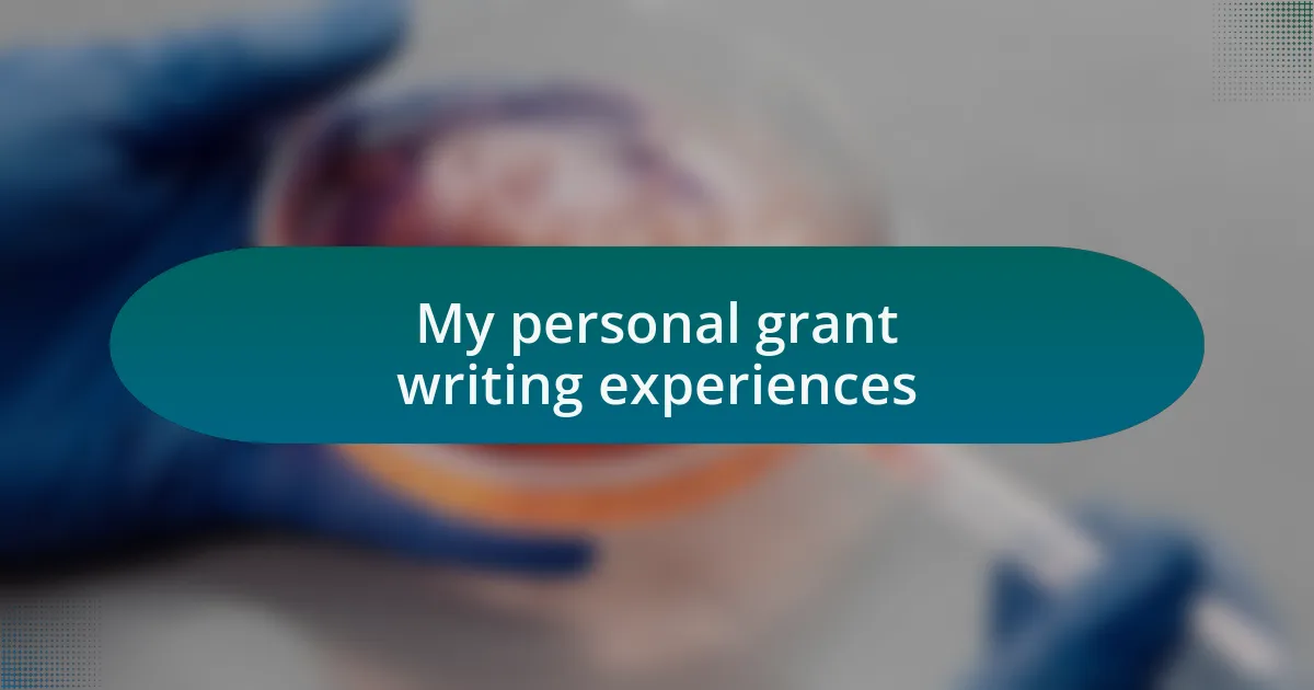 My personal grant writing experiences