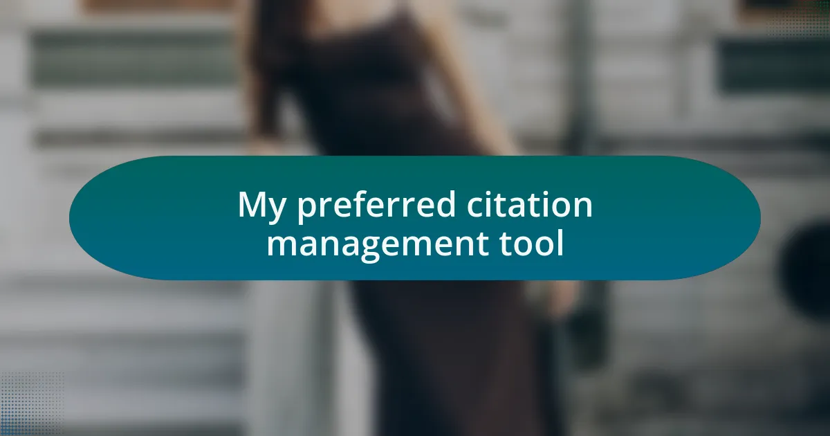 My preferred citation management tool