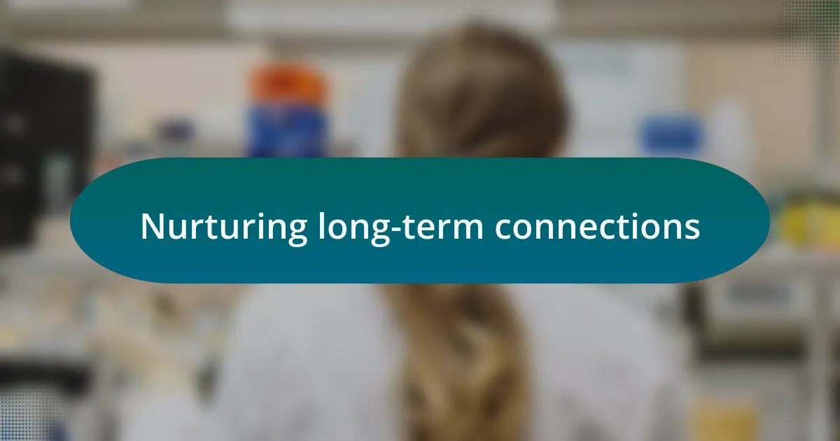 Nurturing long-term connections