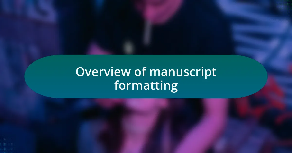 Overview of manuscript formatting