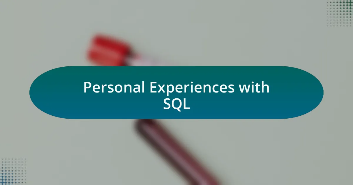 Personal Experiences with SQL