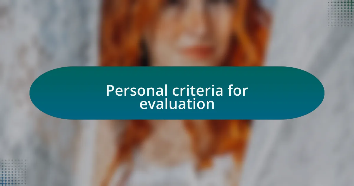 Personal criteria for evaluation