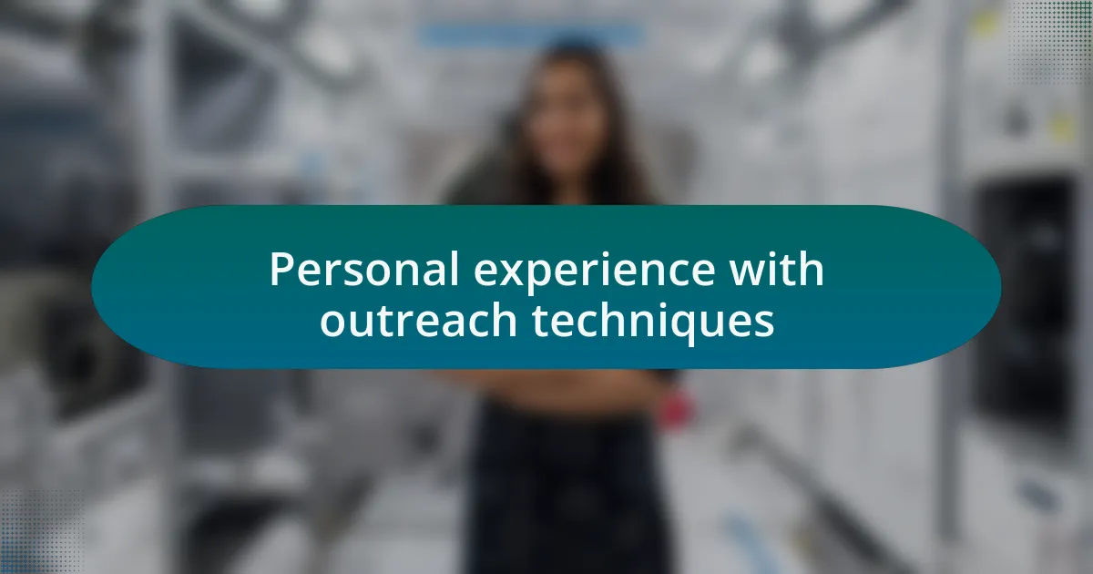 Personal experience with outreach techniques