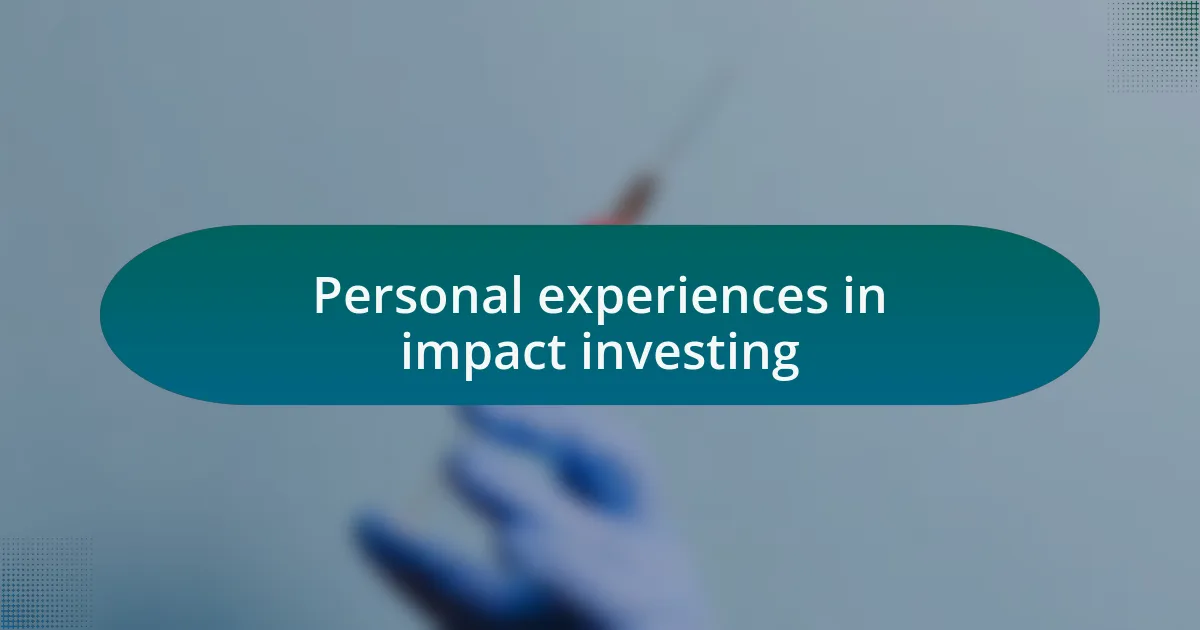 Personal experiences in impact investing