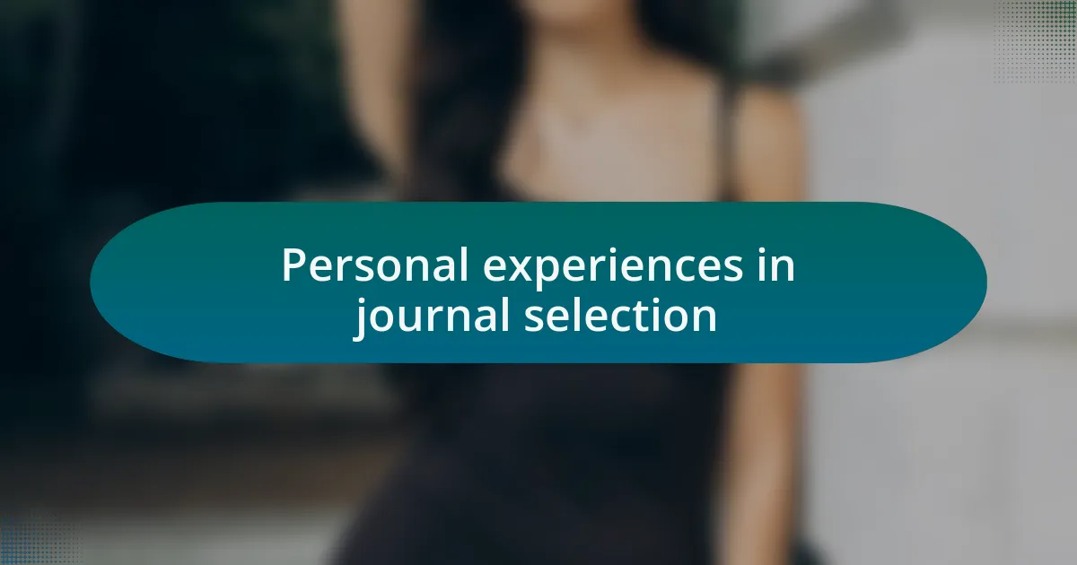 Personal experiences in journal selection
