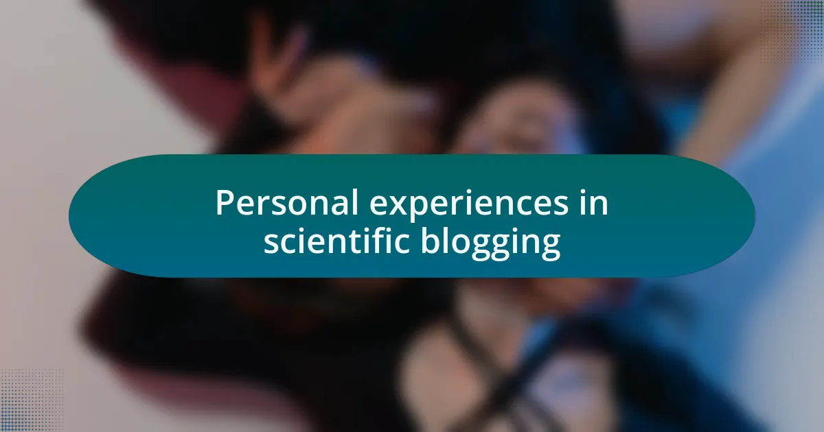 Personal experiences in scientific blogging