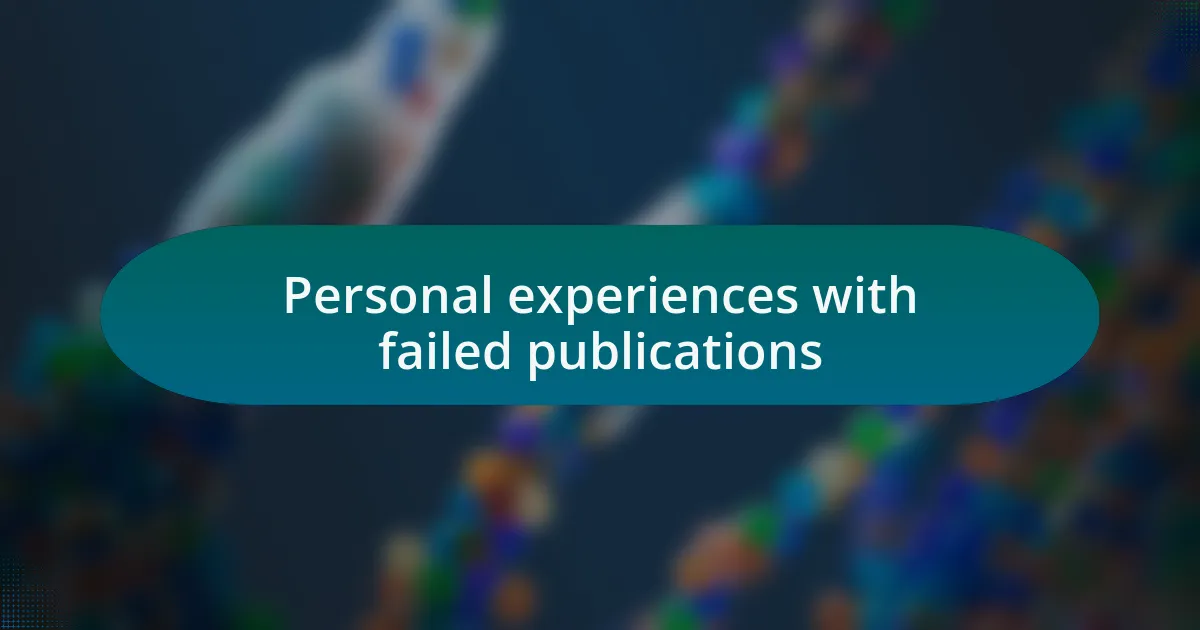 Personal experiences with failed publications
