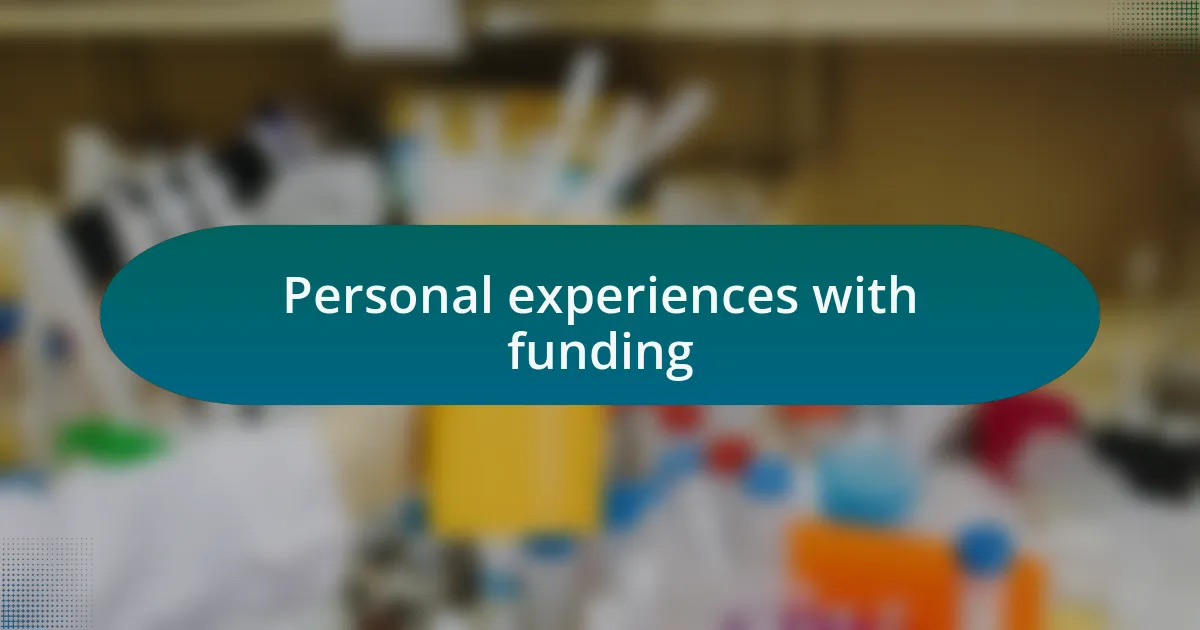 Personal experiences with funding