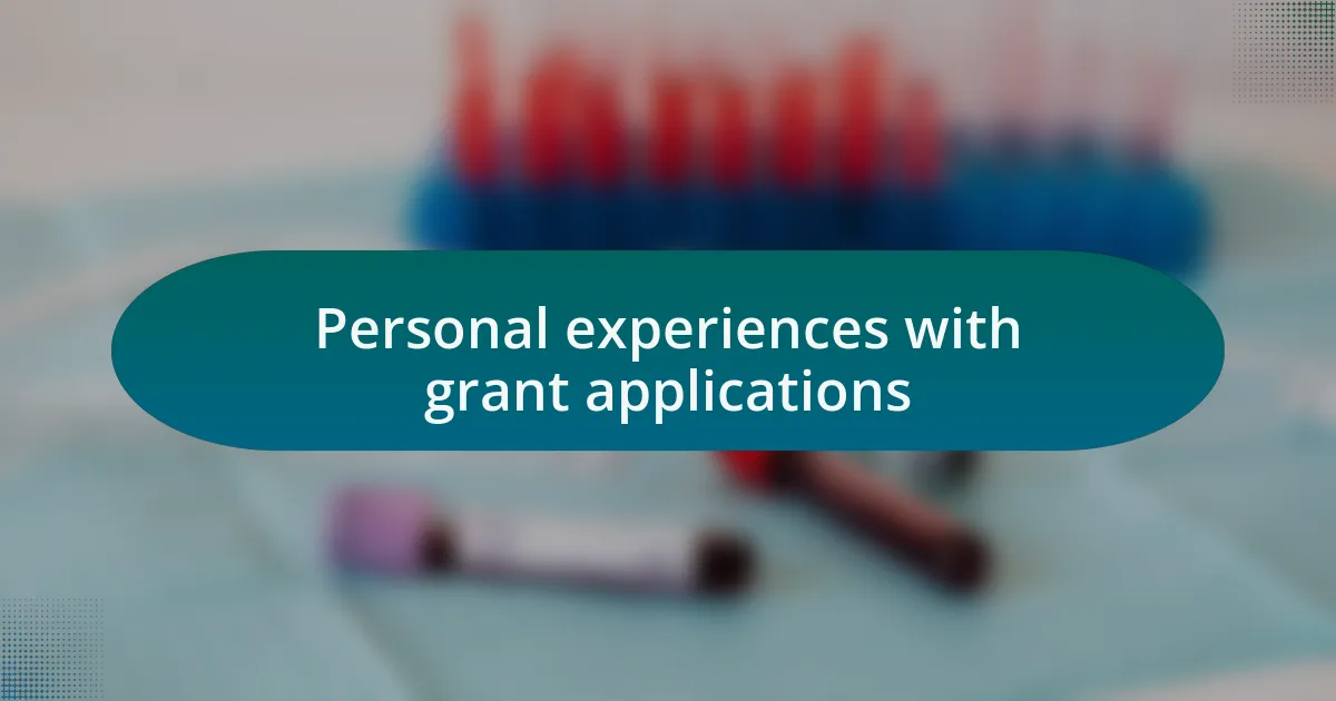 Personal experiences with grant applications