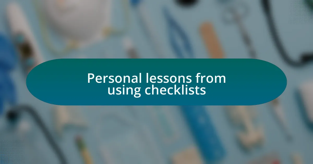 Personal lessons from using checklists