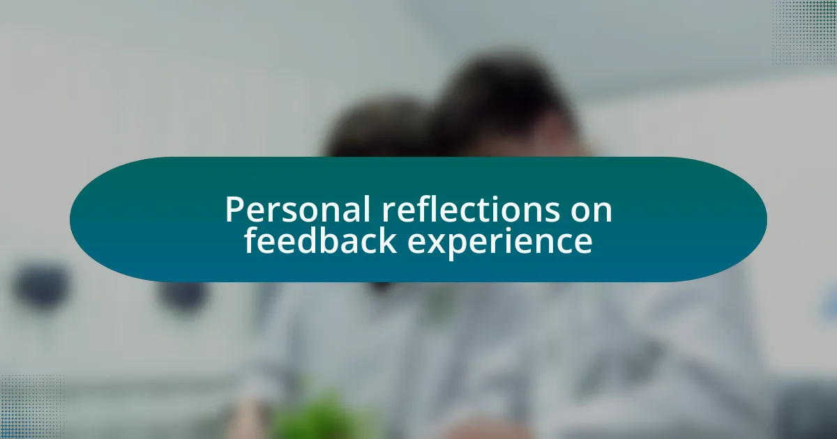 Personal reflections on feedback experience