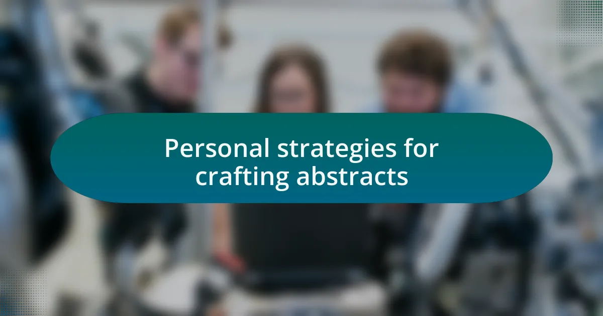 Personal strategies for crafting abstracts