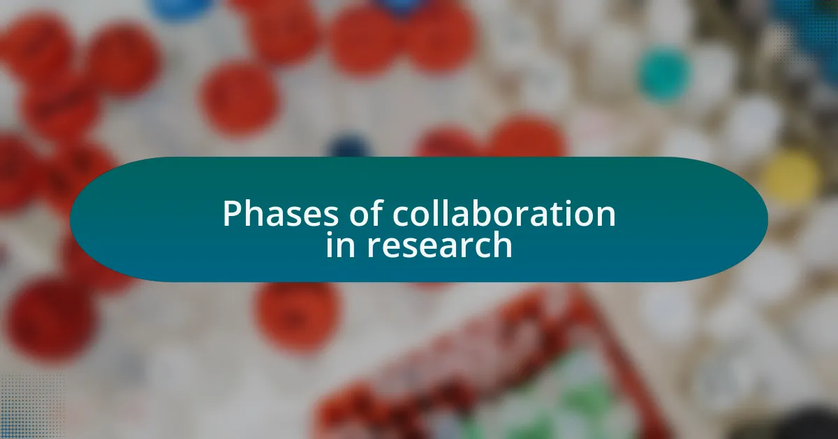 Phases of collaboration in research