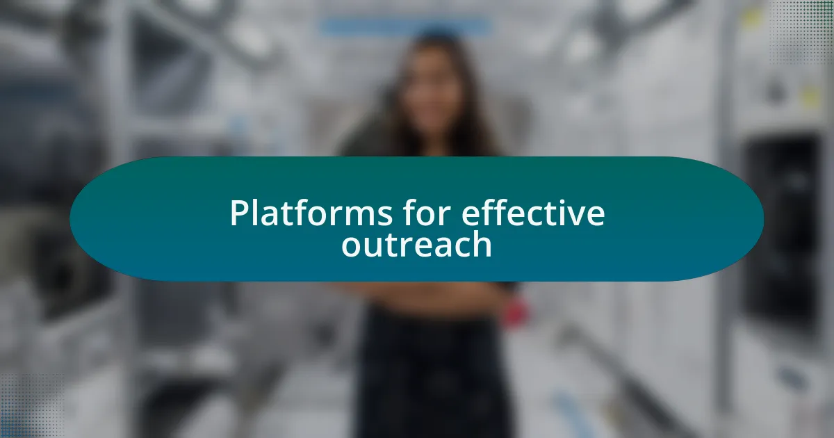 Platforms for effective outreach