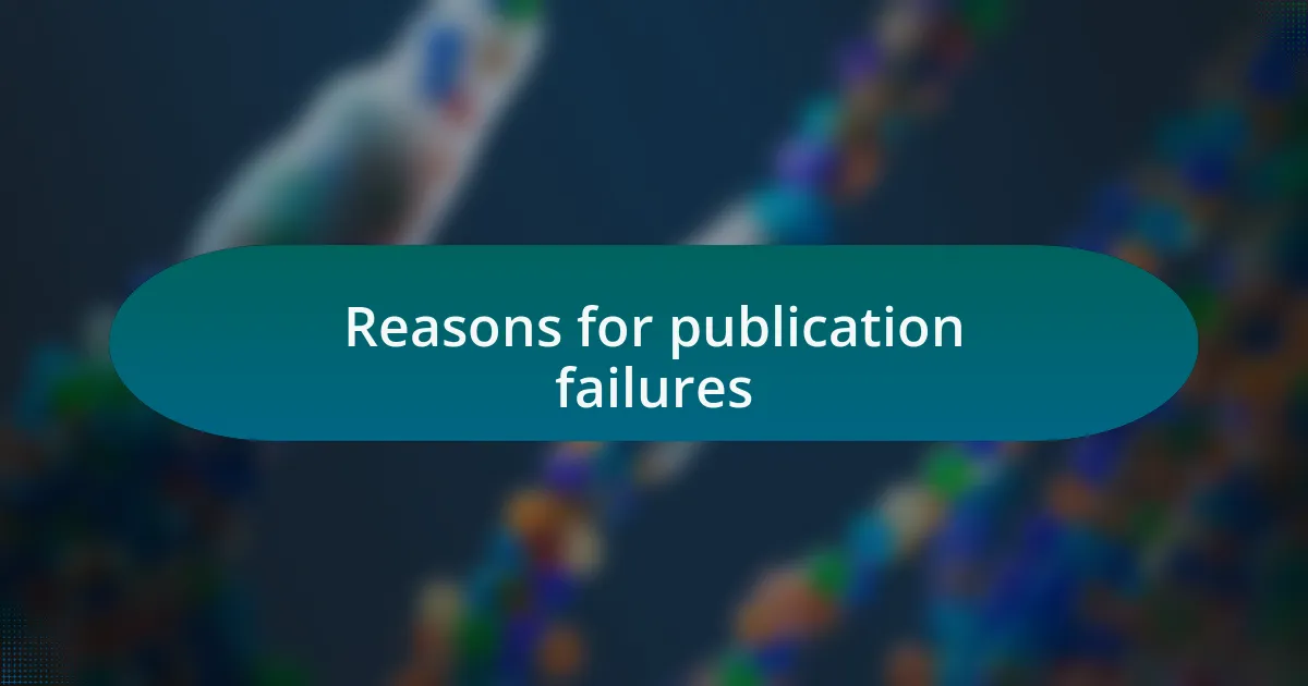 Reasons for publication failures