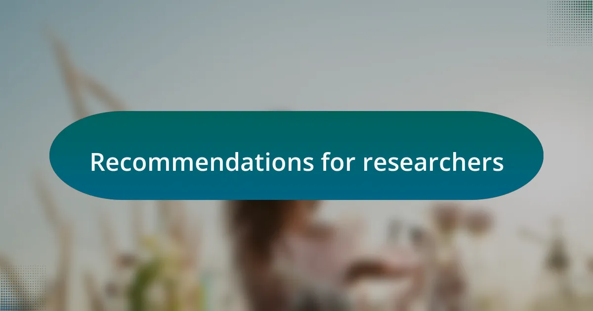 Recommendations for researchers