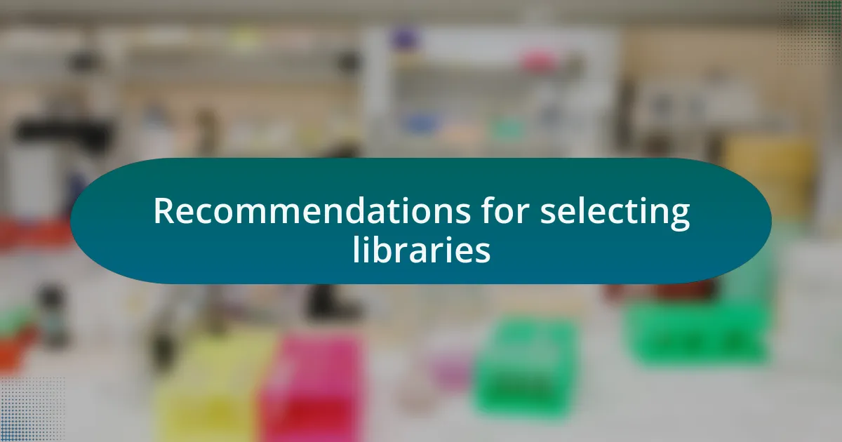 Recommendations for selecting libraries